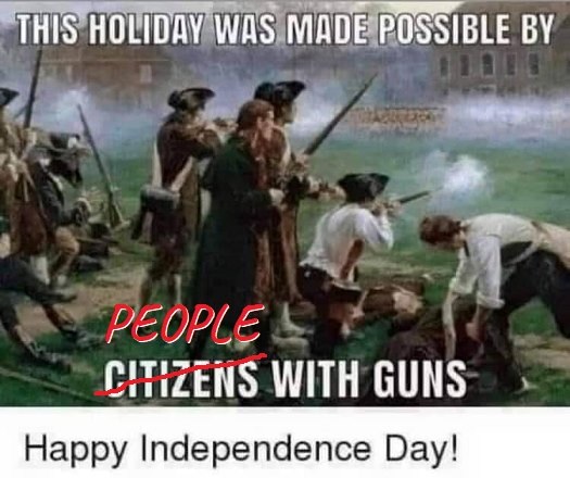 This Independence Brought to You By Armed People