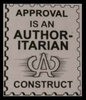 Approval is an Authoritarian Construct