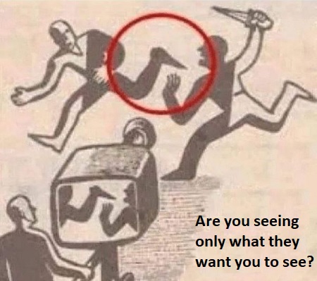 Are you seeing the entire picture, or just what they want you to see?