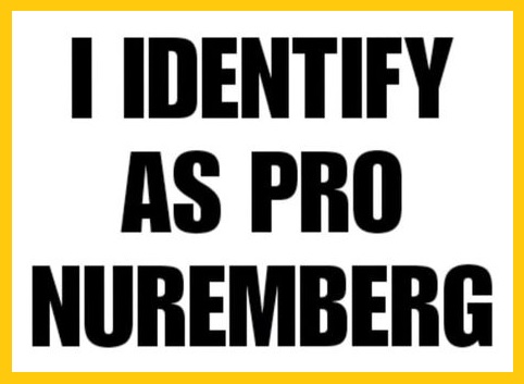 I Identify as Pro-Nuremberg