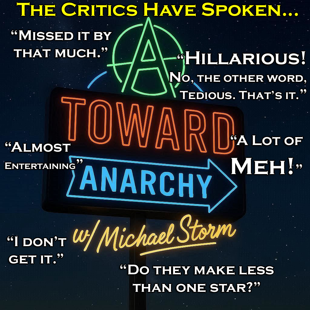The Critics Have Spoken, Toward Anarchy is...